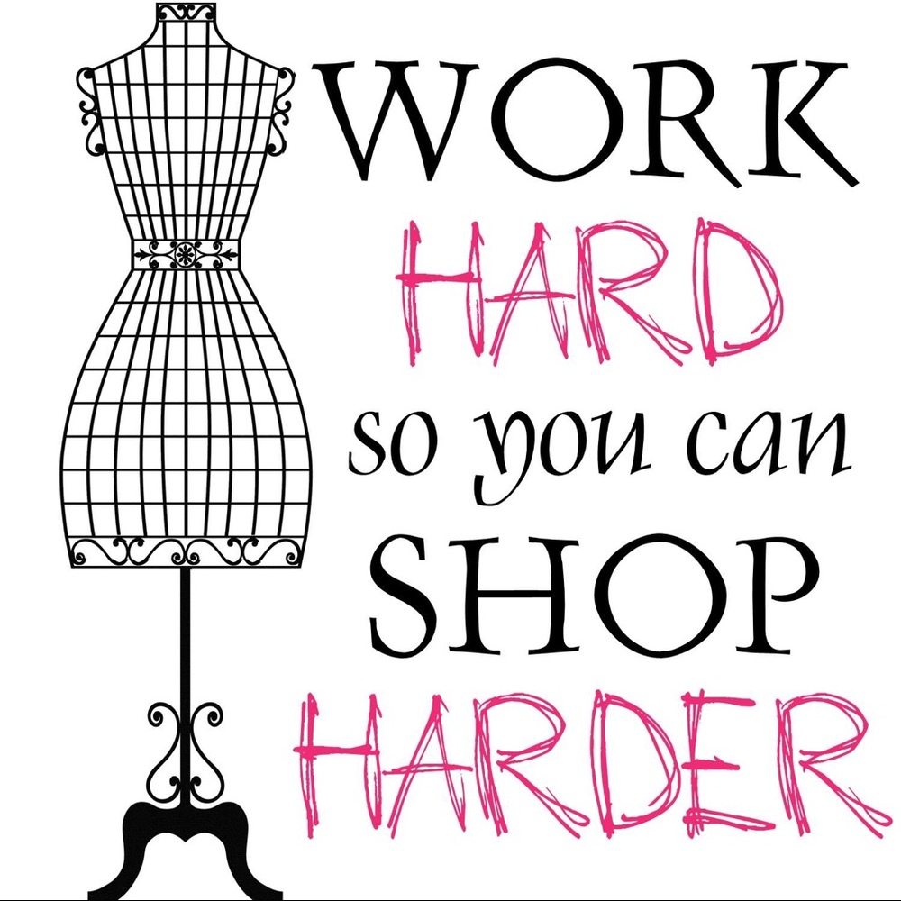 👠 Work Hard So You Can SHOP Harder ❤️♥️❤️